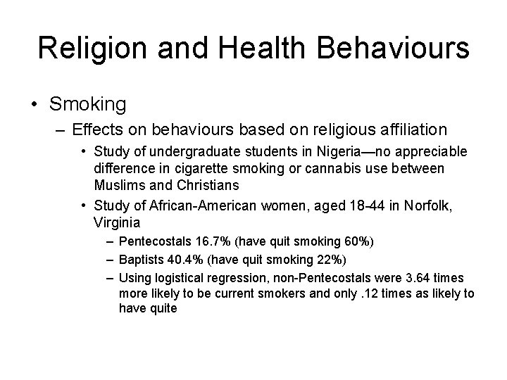 Religion and Health Behaviours • Smoking – Effects on behaviours based on religious affiliation