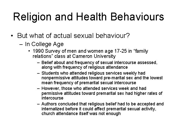 Religion and Health Behaviours • But what of actual sexual behaviour? – In College