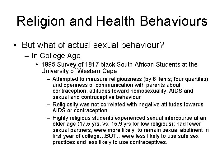 Religion and Health Behaviours • But what of actual sexual behaviour? – In College