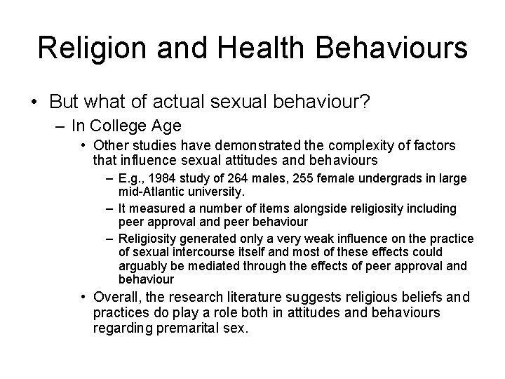 Religion and Health Behaviours • But what of actual sexual behaviour? – In College