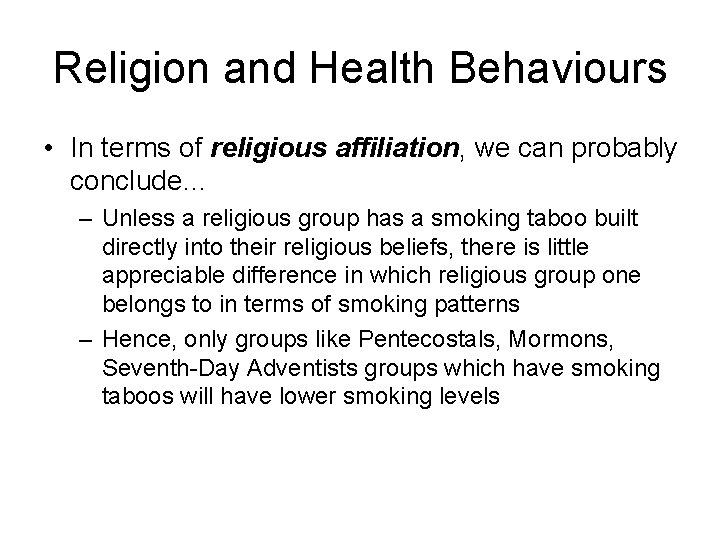 Religion and Health Behaviours • In terms of religious affiliation, we can probably conclude…