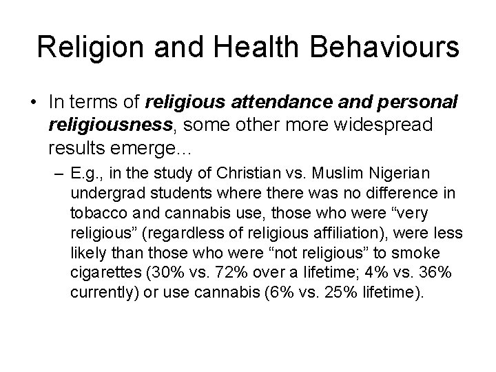 Religion and Health Behaviours • In terms of religious attendance and personal religiousness, some