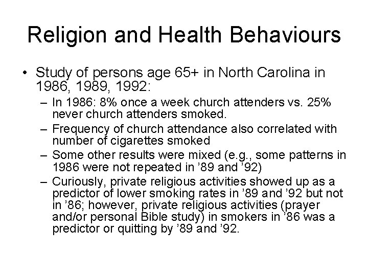 Religion and Health Behaviours • Study of persons age 65+ in North Carolina in