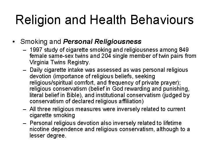 Religion and Health Behaviours • Smoking and Personal Religiousness – 1997 study of cigarette