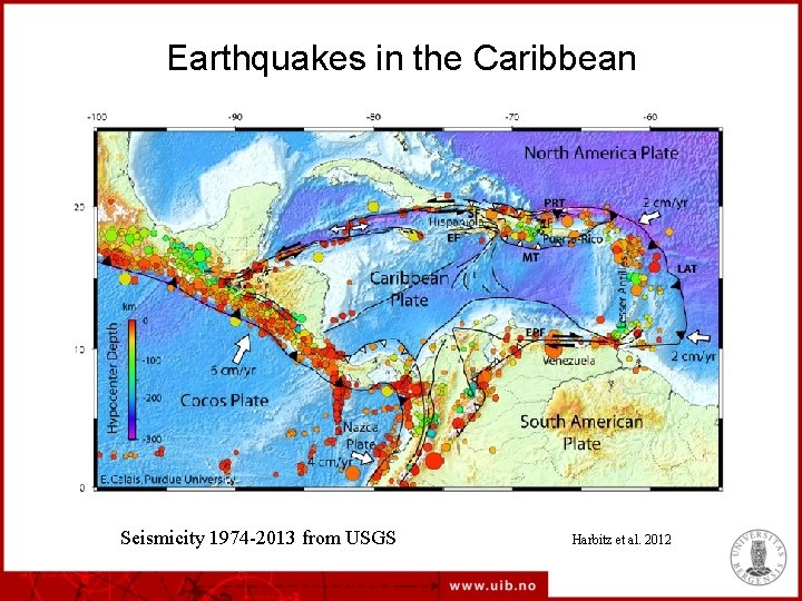 Earthquakes in the Caribbean s. Seismicity 1974 -2013 from USGS Harbitz et al. 2012