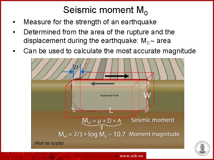 Seismic moment M 0 • • • Measure for the strength of an earthquake
