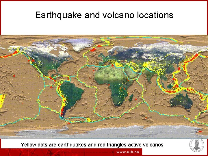 Earthquake and volcano locations Yellow dots are earthquakes and red triangles active volcanos 