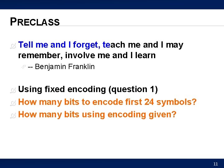 PRECLASS Tell me and I forget, teach me and I may remember, involve me