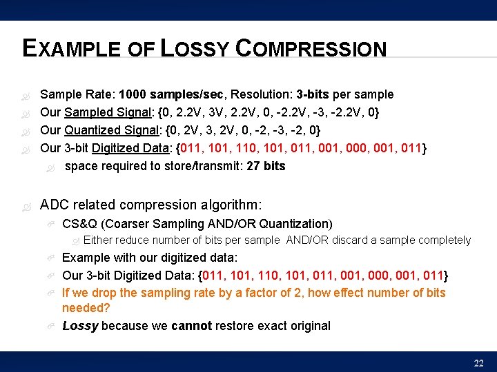 EXAMPLE OF LOSSY COMPRESSION Sample Rate: 1000 samples/sec, Resolution: 3 -bits per sample Our