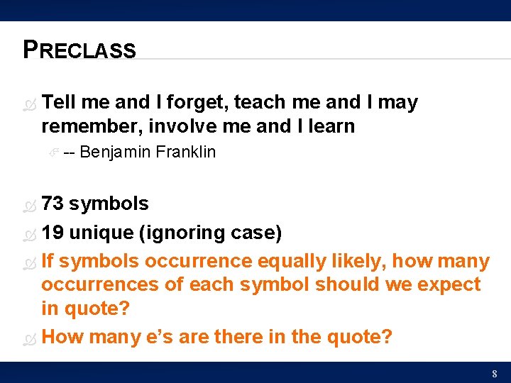 PRECLASS Tell me and I forget, teach me and I may remember, involve me