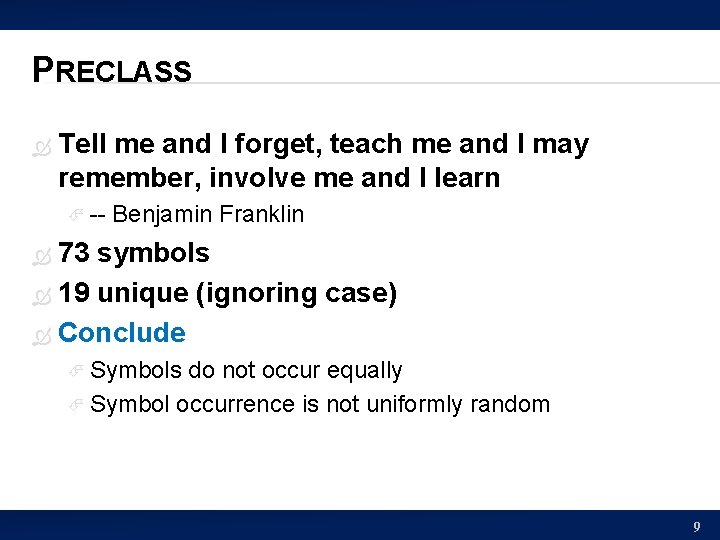 PRECLASS Tell me and I forget, teach me and I may remember, involve me