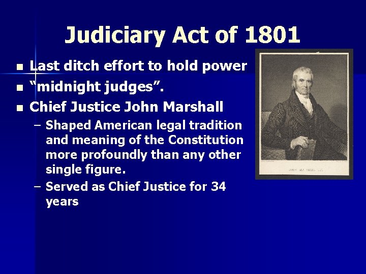 Judiciary Act of 1801 n n n Last ditch effort to hold power “midnight