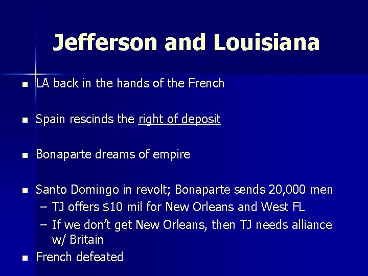 Jefferson and Louisiana n LA back in the hands of the French n Spain