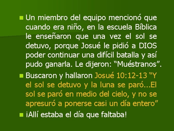 n Un miembro del equipo mencionó que cuando era niño, en la escuela Bíblica