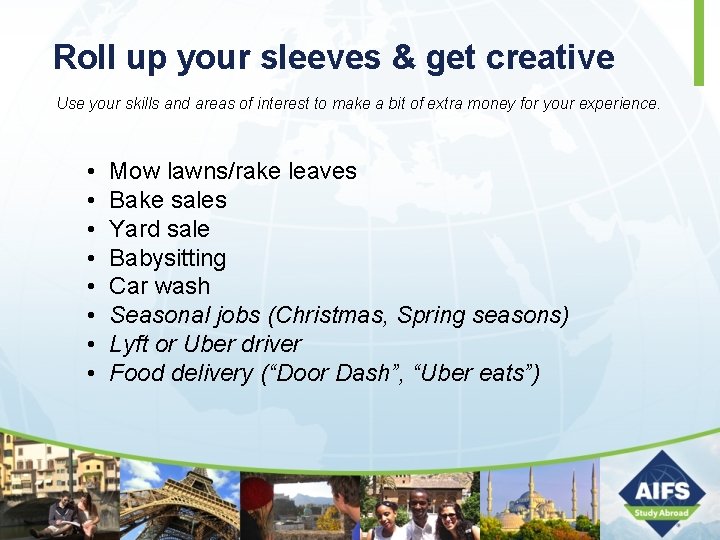 Roll up your sleeves & get creative Use your skills and areas of interest