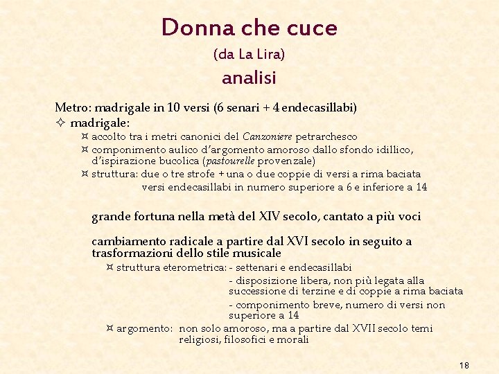 Donna che cuce (da La Lira) analisi Metro: madrigale in 10 versi (6 senari