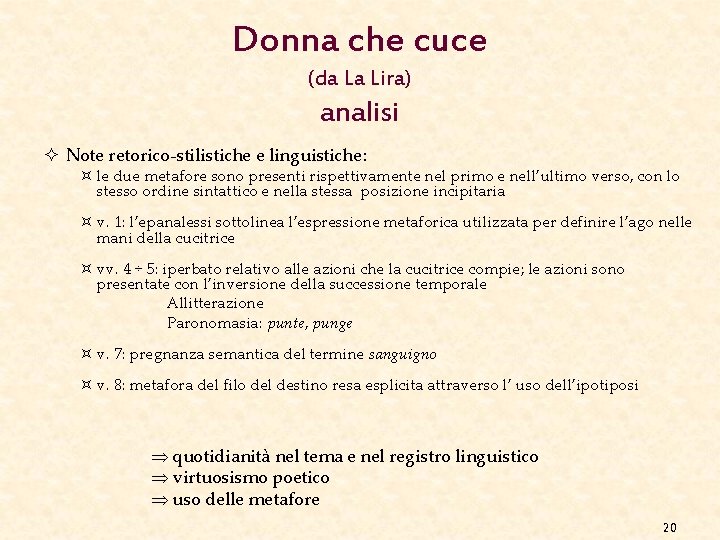 Donna che cuce (da La Lira) analisi ² Note retorico-stilistiche e linguistiche: ³ le