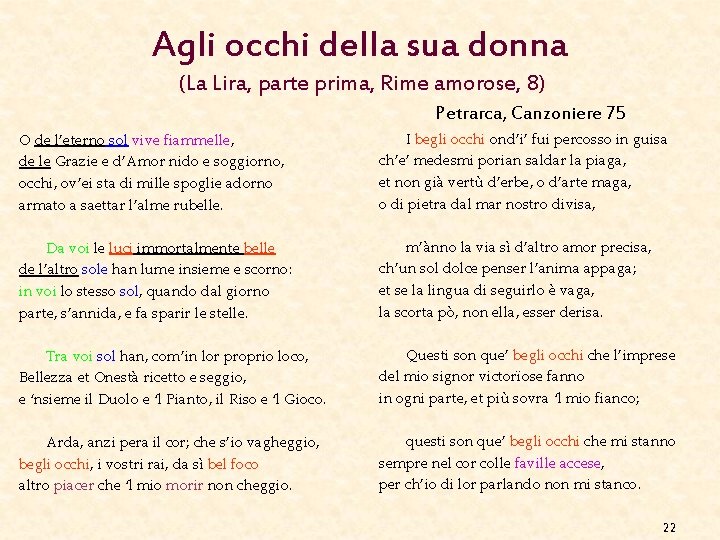 Agli occhi della sua donna (La Lira, parte prima, Rime amorose, 8) Petrarca, Canzoniere Agli occhi della sua donna (La Lira, parte prima, Rime amorose, 8) Petrarca, Canzoniere