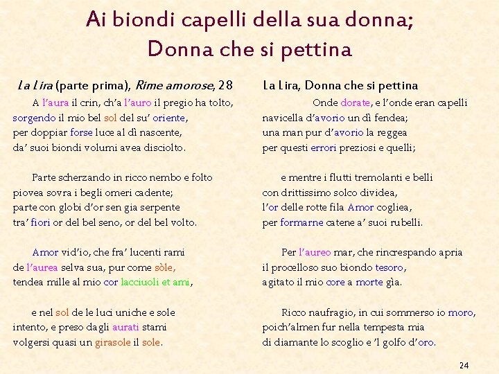 Ai biondi capelli della sua donna; Donna che si pettina La Lira (parte prima),