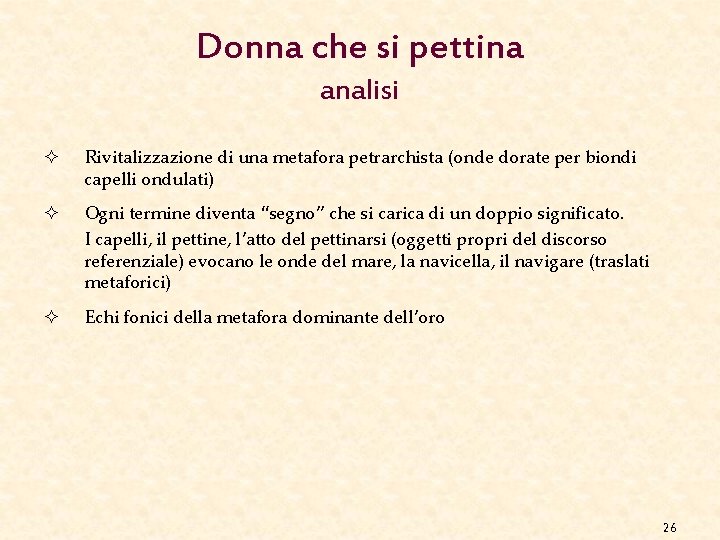 Donna che si pettina analisi ² Rivitalizzazione di una metafora petrarchista (onde dorate per