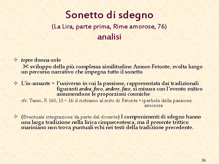 Sonetto di sdegno (La Lira, parte prima, Rime amorose, 76) analisi ² topos donna-sole Sonetto di sdegno (La Lira, parte prima, Rime amorose, 76) analisi ² topos donna-sole