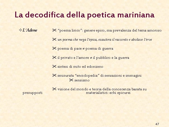 La decodifica della poetica mariniana ² L’Adone “poema lirico”: genere epico, ma prevalenza del