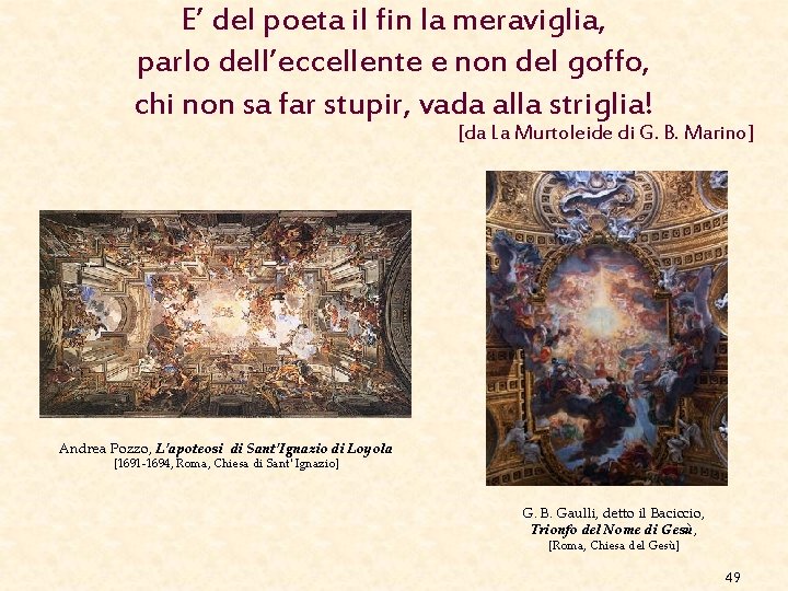 E’ del poeta il fin la meraviglia, parlo dell’eccellente e non del goffo, chi E’ del poeta il fin la meraviglia, parlo dell’eccellente e non del goffo, chi