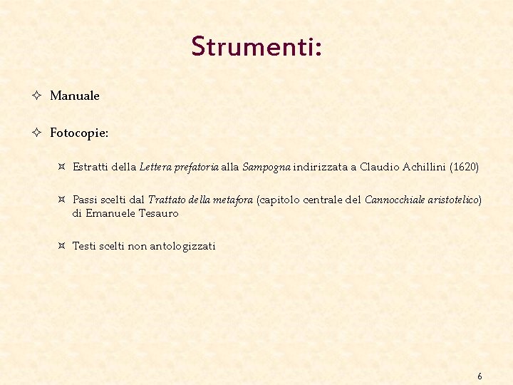 Strumenti: ² Manuale ² Fotocopie: ³ Estratti della Lettera prefatoria alla Sampogna indirizzata a