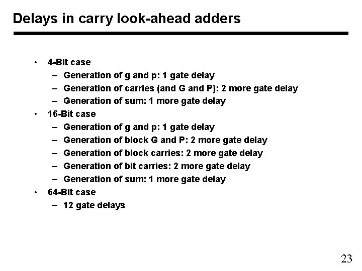 Delays in carry look-ahead adders • • • 4 -Bit case – Generation of