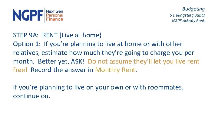 Budgeting 6. 1 Budgeting Basics NGPF Activity Bank STEP 9 A: RENT (Live at