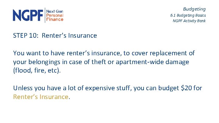 Budgeting 6. 1 Budgeting Basics NGPF Activity Bank STEP 10: Renter’s Insurance You want