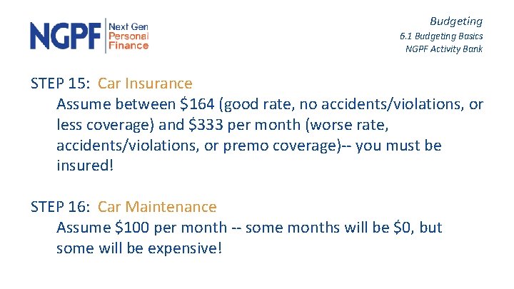 Budgeting 6. 1 Budgeting Basics NGPF Activity Bank STEP 15: Car Insurance Assume between