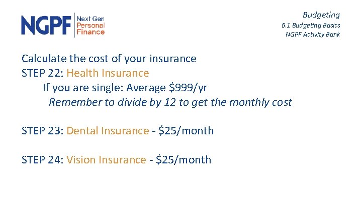 Budgeting 6. 1 Budgeting Basics NGPF Activity Bank Calculate the cost of your insurance