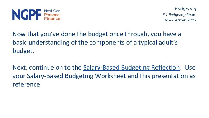 Budgeting 6. 1 Budgeting Basics NGPF Activity Bank Now that you’ve done the budget