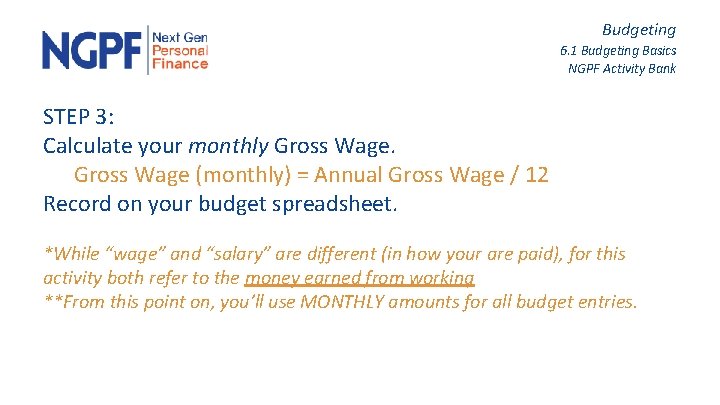Budgeting 6. 1 Budgeting Basics NGPF Activity Bank STEP 3: Calculate your monthly Gross