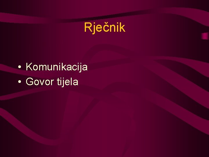 Rječnik • Komunikacija • Govor tijela 