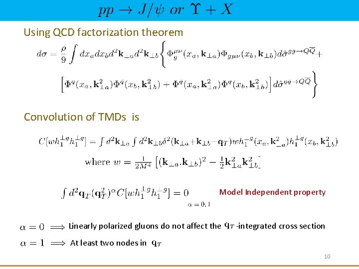 Using QCD factorization theorem Convolution of TMDs is Model Independent property Linearly polarized gluons
