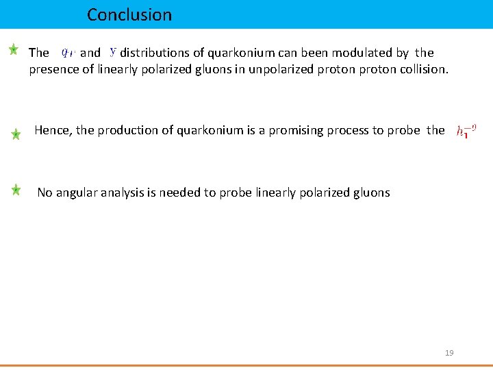 Conclusion The and distributions of quarkonium can been modulated by the presence of linearly