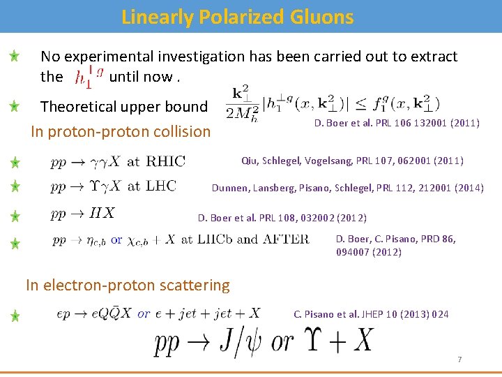 Linearly Polarized Gluons No experimental investigation has been carried out to extract the until