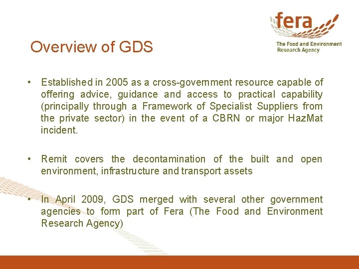 Overview of GDS • Established in 2005 as a cross-government resource capable of offering