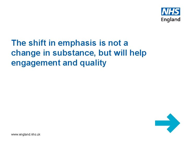 The shift in emphasis is not a change in substance, but will help engagement
