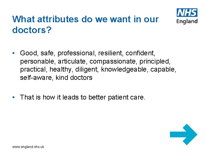 What attributes do we want in our doctors? • Good, safe, professional, resilient, confident,