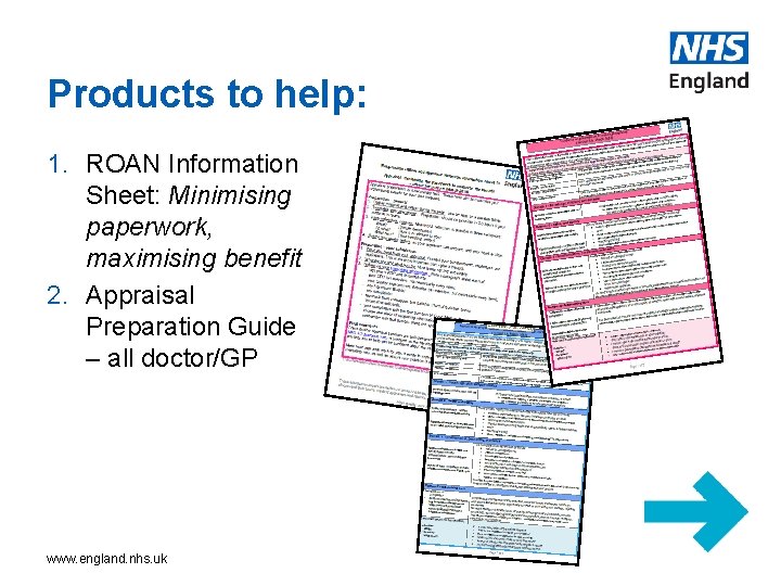 Products to help: 1. ROAN Information Sheet: Minimising paperwork, maximising benefit 2. Appraisal Preparation