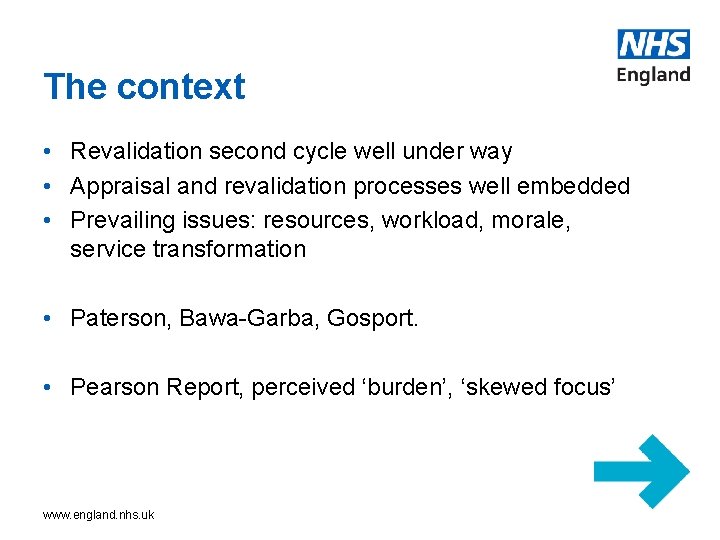 The context • Revalidation second cycle well under way • Appraisal and revalidation processes
