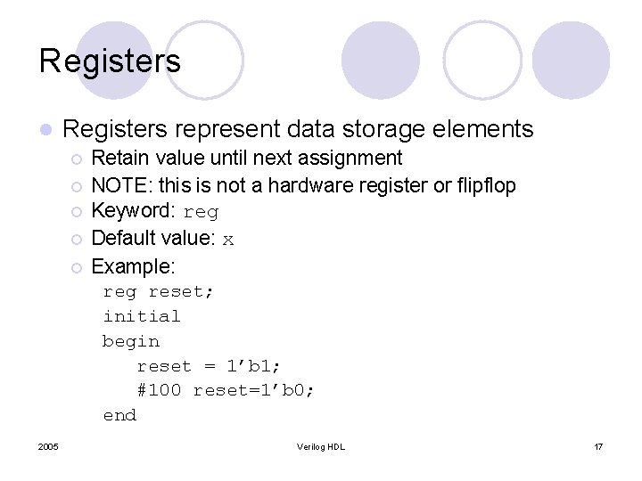 Registers l Registers represent data storage elements ¡ ¡ ¡ Retain value until next Registers l Registers represent data storage elements ¡ ¡ ¡ Retain value until next