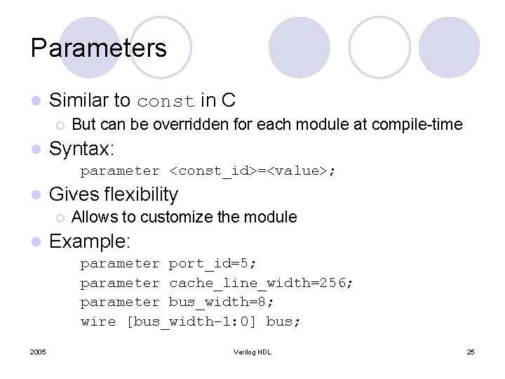 Parameters l Similar to const in C ¡ l But can be overridden for Parameters l Similar to const in C ¡ l But can be overridden for