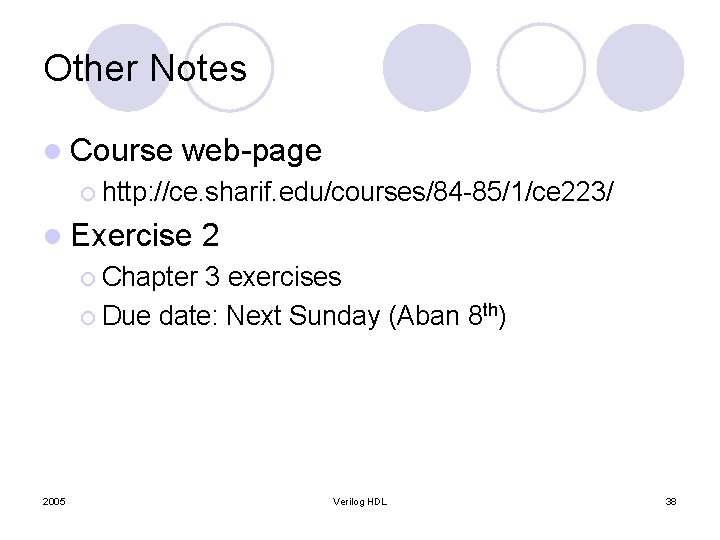 Other Notes l Course web-page ¡ http: //ce. sharif. edu/courses/84 -85/1/ce 223/ l Exercise Other Notes l Course web-page ¡ http: //ce. sharif. edu/courses/84 -85/1/ce 223/ l Exercise