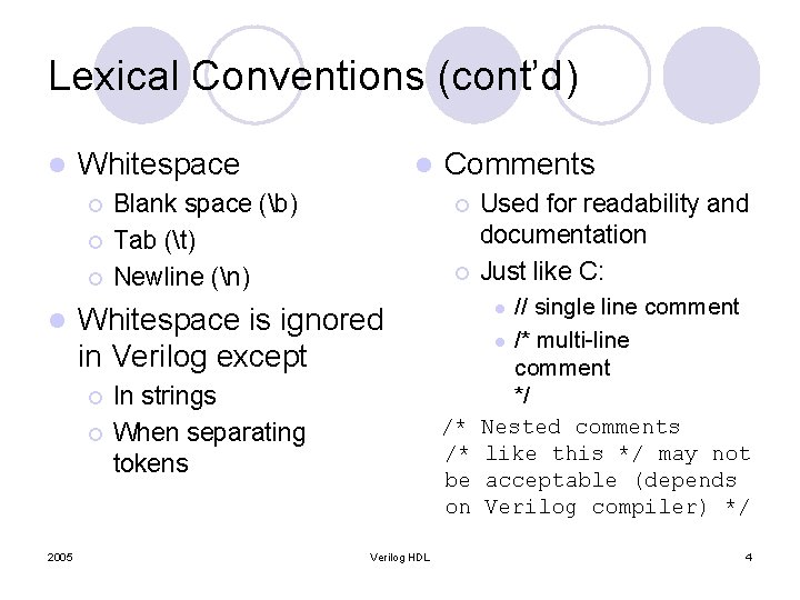 Lexical Conventions (cont’d) l Whitespace ¡ ¡ ¡ l Blank space (b) Tab (t) Lexical Conventions (cont’d) l Whitespace ¡ ¡ ¡ l Blank space (b) Tab (t)
