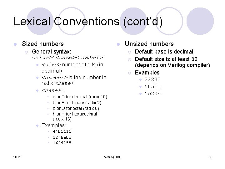 Lexical Conventions (cont’d) l Sized numbers ¡ l General syntax: <size>’<base><number> l l ¡ Lexical Conventions (cont’d) l Sized numbers ¡ l General syntax: <size>’<base><number> l l ¡