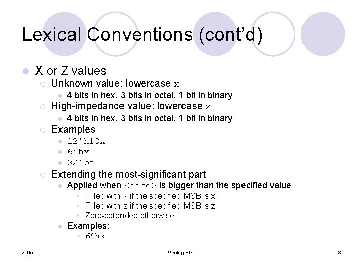 Lexical Conventions (cont’d) l X or Z values ¡ Unknown value: lowercase x l Lexical Conventions (cont’d) l X or Z values ¡ Unknown value: lowercase x l